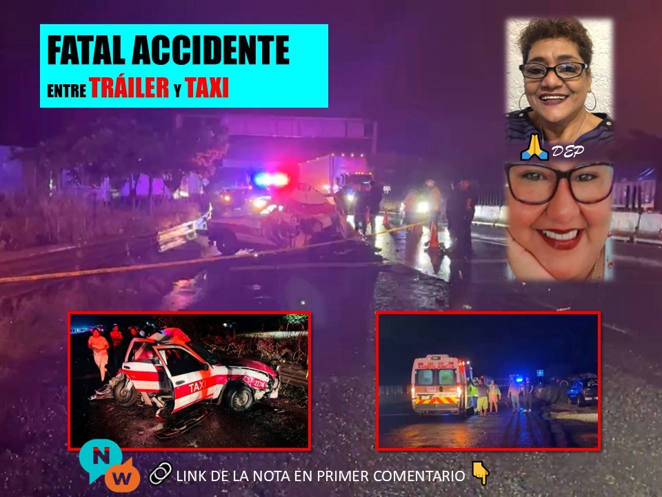 Brutal Choque: Dos Mujeres fallecen y el Chofer huye; identifican a las&nbsp;víctimas